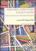 Albanesi, cossovari e molti altri nella scuola di Monteroni d'Arbia libro