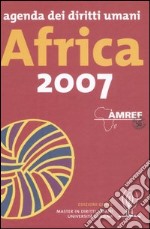 Agenda dei diritti umani 2007. Africa libro