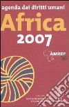 Agenda dei diritti umani 2007. Africa libro di Flores M. (cur.)