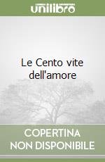 Le Cento vite dell'amore