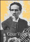 Opera poetica: Gli araldi neri-Trilce-Poemi umani-Spagna, allontana da me questo calice. Testo spagnolo a fronte libro