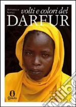 Volti e colori del Darfur. Ediz. illustrata