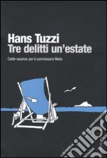 Tre delitti un'estate libro