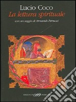 La lettura spirituale. Scrittori cristiani tra Medioevo ed età moderna libro