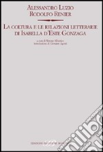 La coltura e le relazioni letterarie di Isabella d'Este Gonzaga