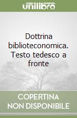 Dottrina biblioteconomica. Testo tedesco a fronte libro