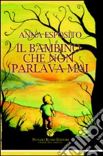 Il bambino che non parlava mai libro