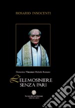 Domenico Vincenzo Michele Romano. L'elemosiniere senza pari libro