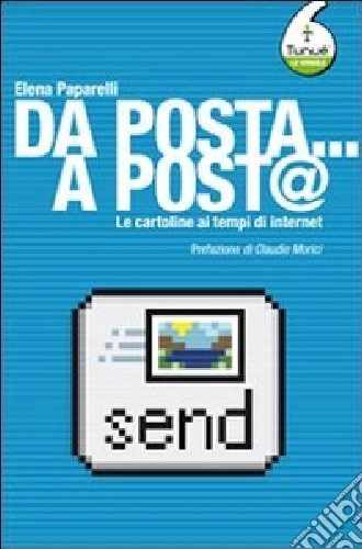 Da posta... a post@. Le cartoline ai tempi di Internet