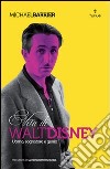 Walt Disney. Uomo, sognatore e genio libro