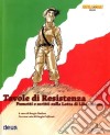 Tavole di resistenza. Fumetti e scritti sulla lotta di liberazione libro