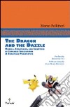 The dragon and the Dazzle. Models, stradegies, and identities of japanese imagination. A European perspective libro di Pellitteri Marco