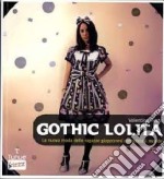 Gothic Lolita. La nuova moda delle ragazze giapponesi conquista il mondo libro