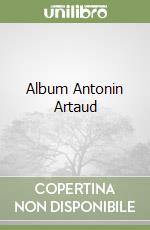 Album Antonin Artaud libro