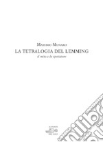 La tetralogia del Lemming. Il mito e lo spettatore libro