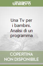 Una Tv per i bambini. Analisi di un programma