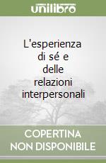 L'esperienza di sé e delle relazioni interpersonali libro