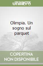 Olimpia. Un sogno sul parquet