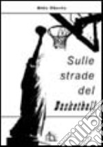 Sulle strade del basketball libro