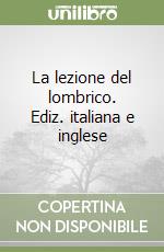 La lezione del lombrico. Ediz. italiana e inglese libro