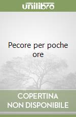 Pecore per poche ore libro