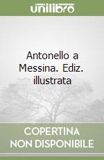 Antonello a Messina. Ediz. illustrata