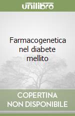 Farmacogenetica nel diabete mellito libro