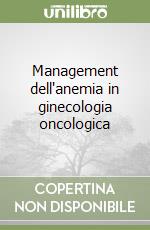 Management dell'anemia in ginecologia oncologica