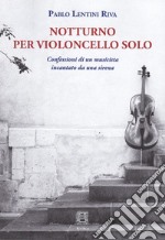 Notturno per violoncello solo libro