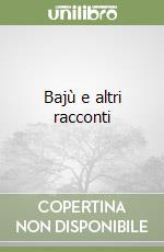 Bajù e altri racconti