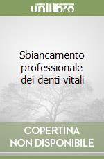 Sbiancamento professionale dei denti vitali