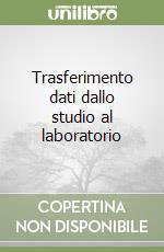 Trasferimento dati dallo studio al laboratorio