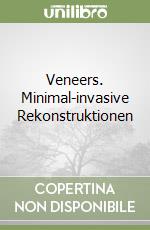 Veneers. Minimal-invasive Rekonstruktionen