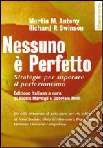 Nessuno è perfetto. Strategie per superare il perfezionismo libro