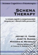 Schema therapy. La terapia cognitivo-comportamentale integrata per i disturbi della personalità libro