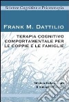 Terapia cognitivo comportamentale per le coppie e le famiglie libro