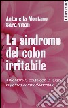 La sindrome del colon irritabile. Affrontare la colite con la terapia cognitivo-comportamentale. Nuova ediz. libro