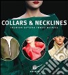 Collars & nicklines. Fashion stylist photo details. Ediz. illustrata libro di Pucci Gianni