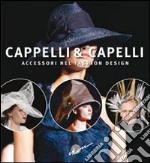 Cappelli & capelli. Accessori nel fashion design. Ediz. multilingue