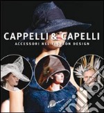 Cappelli & capelli. Accessori nel fashion design. Ediz. multilingue libro