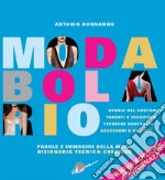 Modabolario. Parole e immagini della moda. Dizionario tecnico-creativo libro