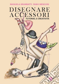 Disegnare Accessori. Tutorial e creatività