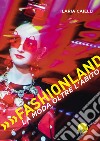 Fashionland. La moda oltre l'abito libro