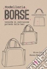 Modelleria borse. Tecniche di costruzione partendo dalle basi libro