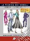 Tecnica dei modelli donna-uomo. Come realizzare gonne e camicie, pantaloni e tute. Nuova ediz. Con cartamodello. Vol. 1 libro di Donnanno Antonio