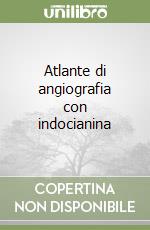 Atlante di angiografia con indocianina