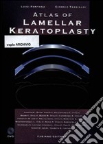 Atlas of lamellar keratoplasty. Con DVD