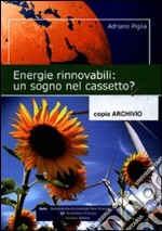 Energie rinnovabili. Un sogno nel cassetto? libro