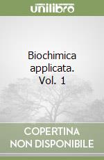 Biochimica applicata. Vol. 1 libro