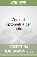 Corso di optometria per ottici (1) libro